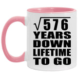 24th Anniversary Square Root of 576 Years Lifetime To Go - 11oz Accent Mug Pink