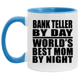 Bank Teller By Day World's Best Mom By Night - 11oz Accent Mug Blue