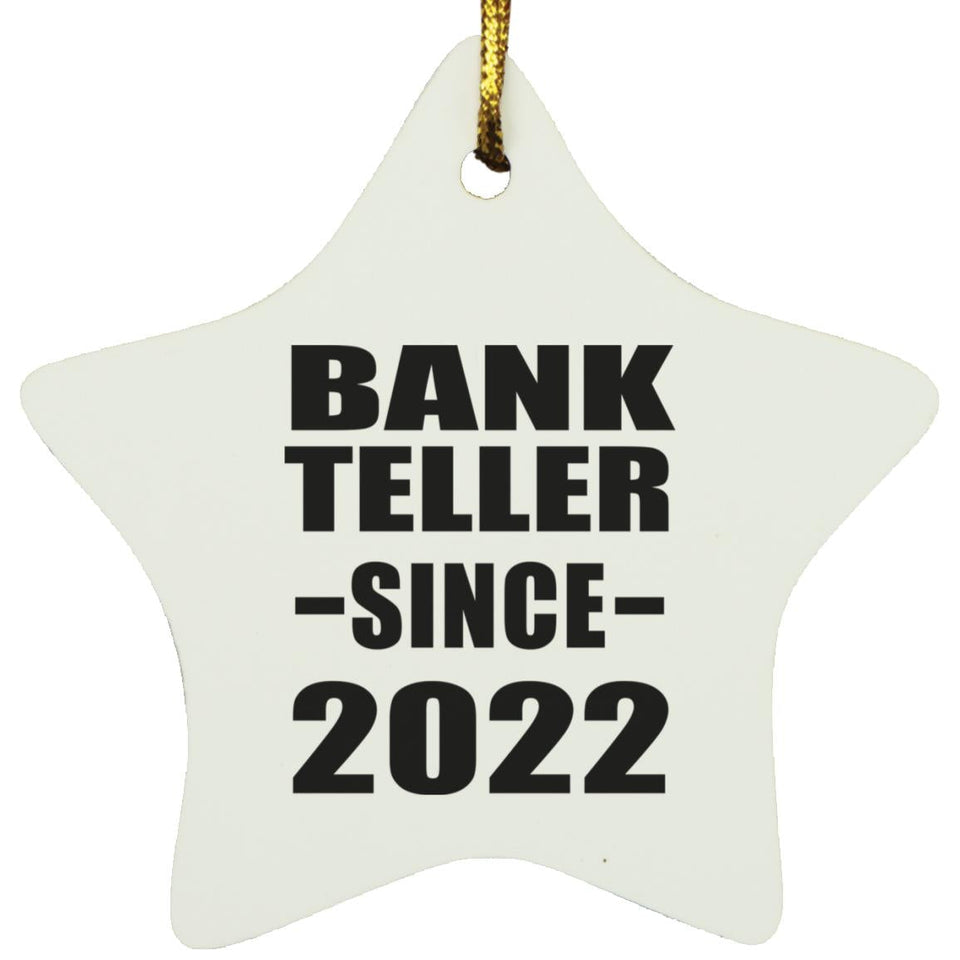 Bank Teller Since 2022 - Star Ornament