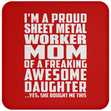 Proud Sheet Metal Worker Mom Of Awesome Daughter - Drink Coaster