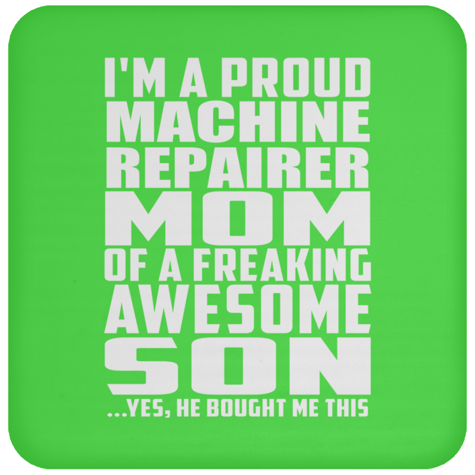 Proud Machine Repairer Mom Of Awesome Son - Drink Coaster