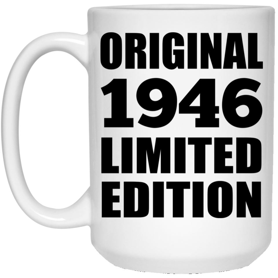 78th Birthday Original 1946 Limited Edition - 15oz Coffee Mug