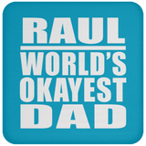 Raul World's Okayest Dad - Drink Coaster