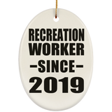 Recreation Worker Since 2019 - Oval Ornament