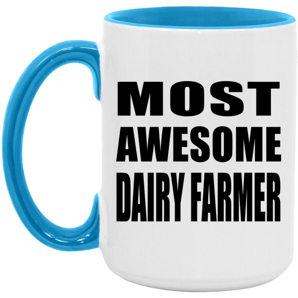 Most Awesome Dairy Farmer - 15oz Accent Mug Blue