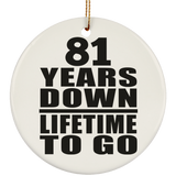 81st Anniversary 81 Years Down Lifetime To Go - Circle Ornament