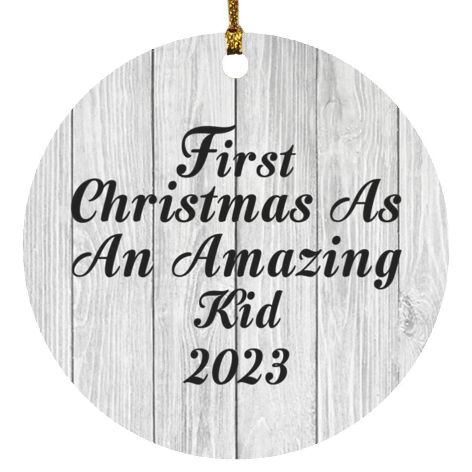First Christmas As An Amazing Kid 2023 - Circle Ornament F