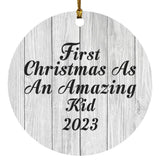 First Christmas As An Amazing Kid 2023 - Circle Ornament F