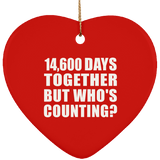 40th Anniversary 14,600 Days Together But Who's Counting - Heart Ornament