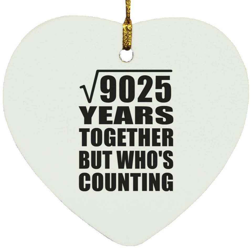 95th Anniversary Square Root of 9025 Years Who's Counting - Heart Ornament