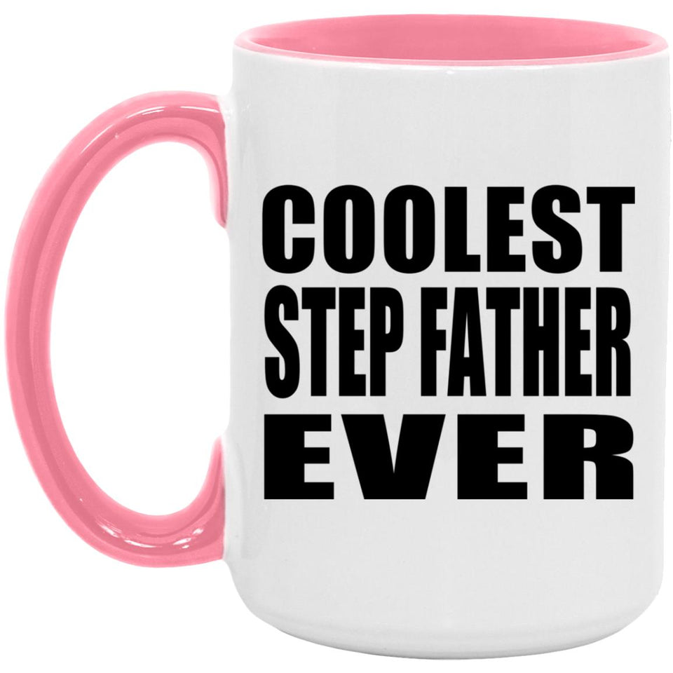 Coolest Step Father Ever - 15oz Accent Mug Pink