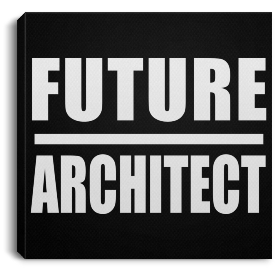 Future Architect - Canvas Square