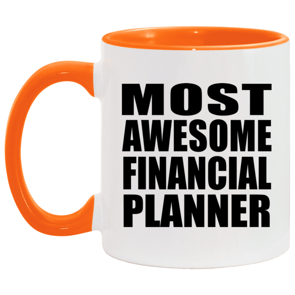 Most Awesome Financial Planner - 11oz Accent Mug Orange