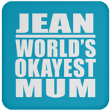 Jean World's Okayest Mum - Drink Coaster
