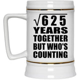 25th Anniversary Square Root of 625 Years Who's Counting - Beer Stein