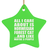 All I Care About Is Norwegian Forest Cat - Star Ornament