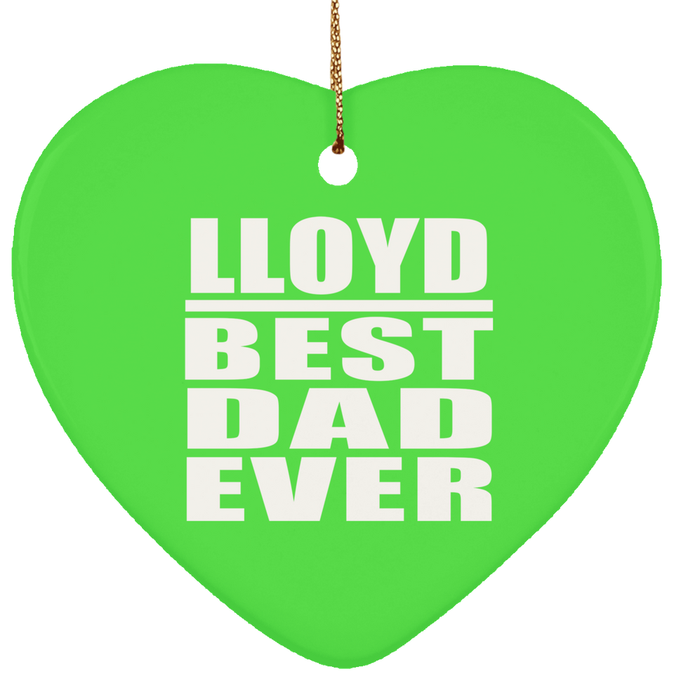 Lloyd Best Dad Ever - Heart Ornament