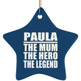 Paula The Mum The Hero The Legend - Star Ornament