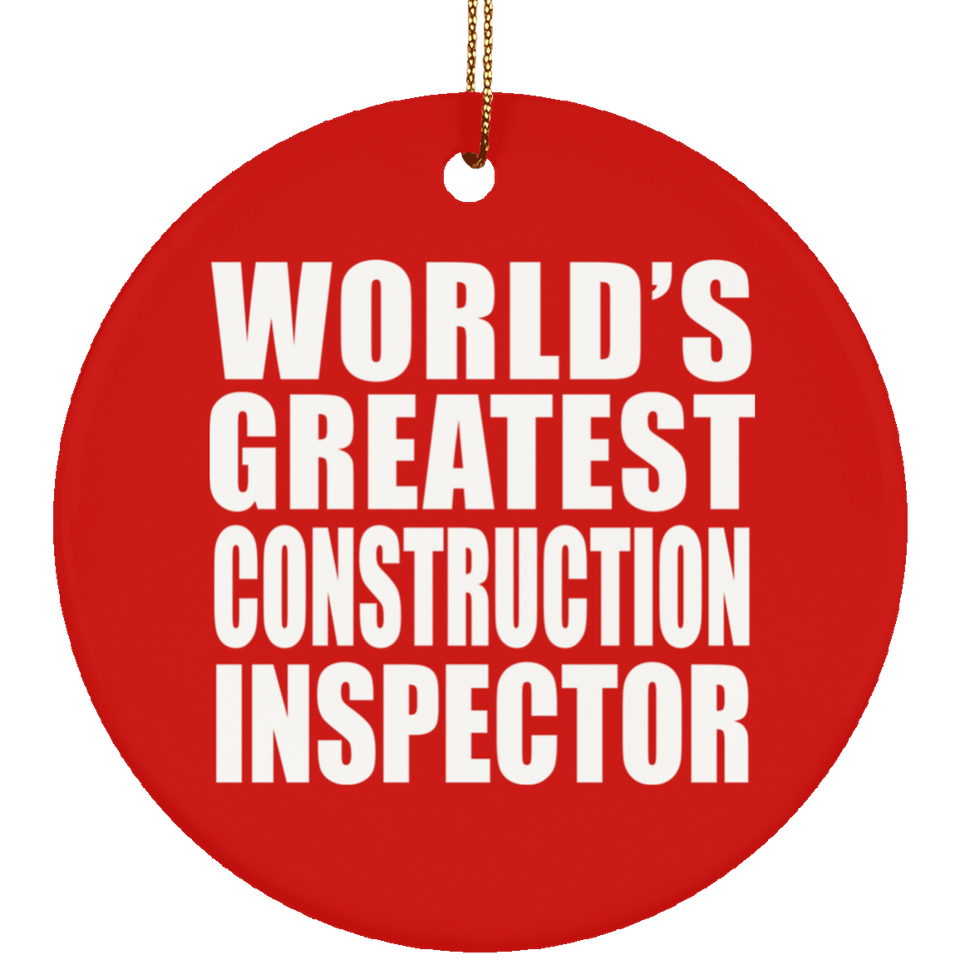 World's Greatest Construction Inspector - Circle Ornament