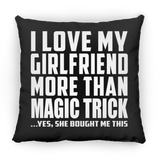 I Love My Girlfriend More Than Magic Trick - Throw Pillow Black