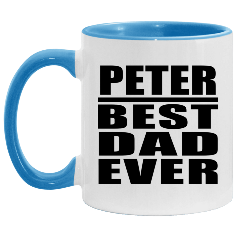 Peter Best Dad Ever - 11oz Accent Mug Blue