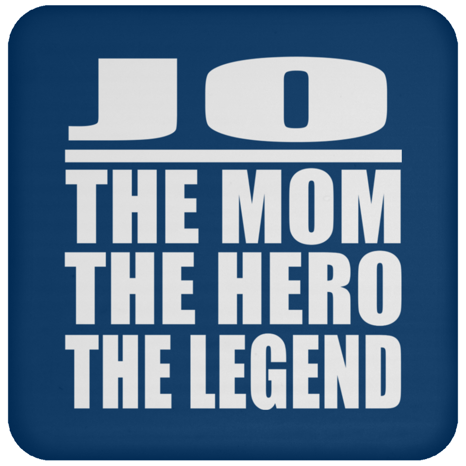 Jo The Mom The Hero The Legend - Drink Coaster