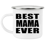 Best Mama Ever - 12oz Camping Mug