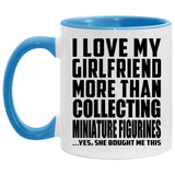 I Love My Girlfriend More Than Collecting Miniature Figurines - 11oz Accent Mug Blue