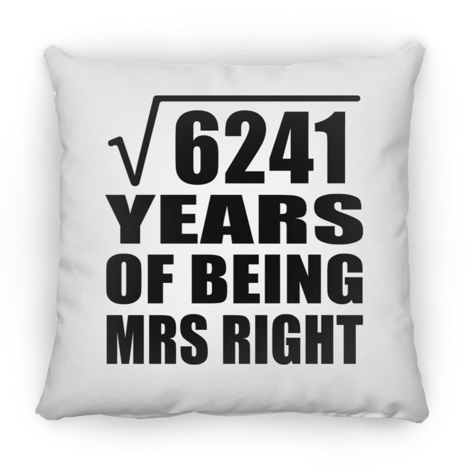 79th Anniversary Square Root of 6241 Years of Being Mrs Right - Throw Pillow