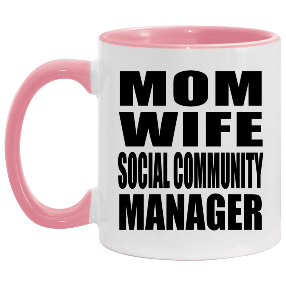 Mom Wife Social Community Manager - 11oz Accent Mug Pink