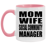 Mom Wife Social Community Manager - 11oz Accent Mug Pink