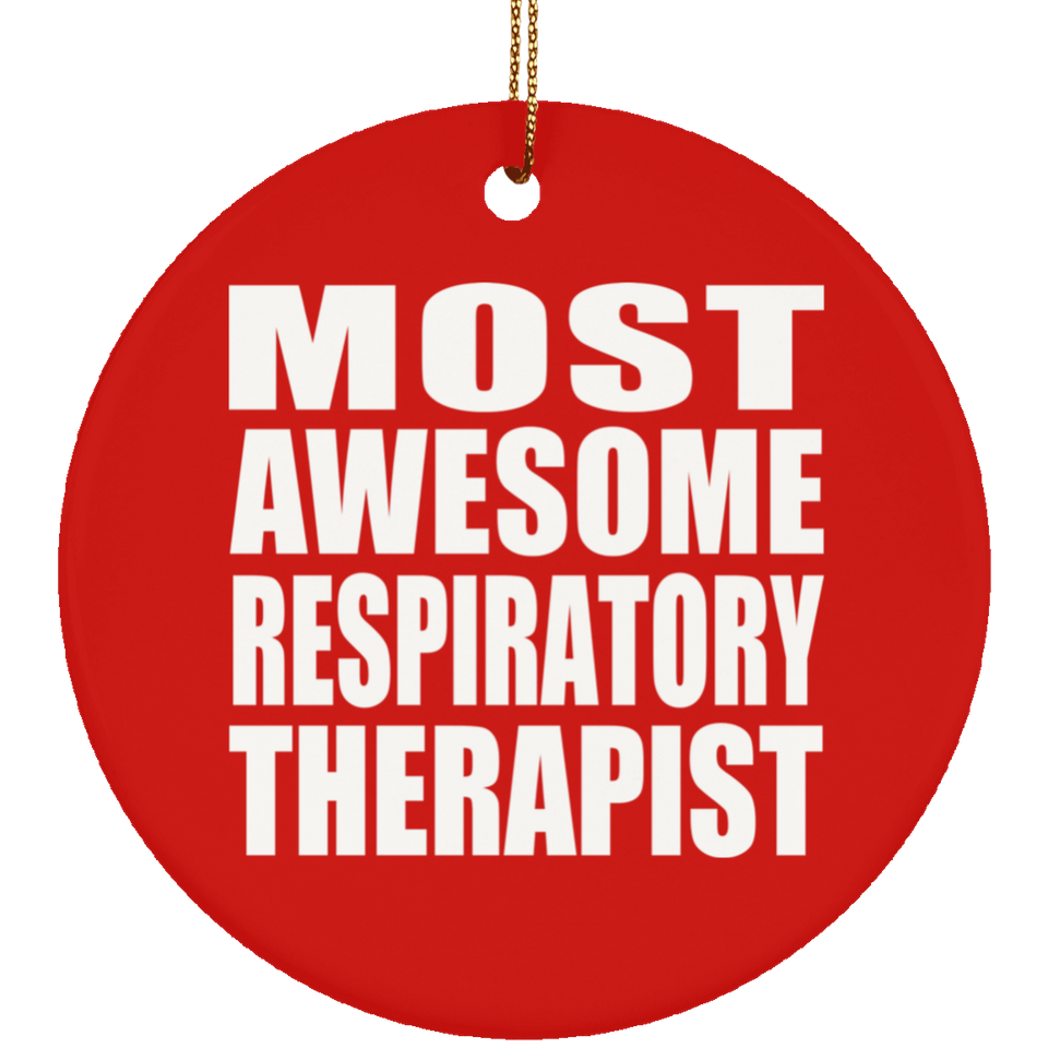 Most Awesome Respiratory Therapist - Circle Ornament