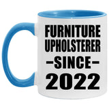 Furniture Upholsterer Since 2022 - 11oz Accent Mug Blue