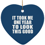 1st Birthday Took Me 1 Year To Look This Good - Heart Ornament