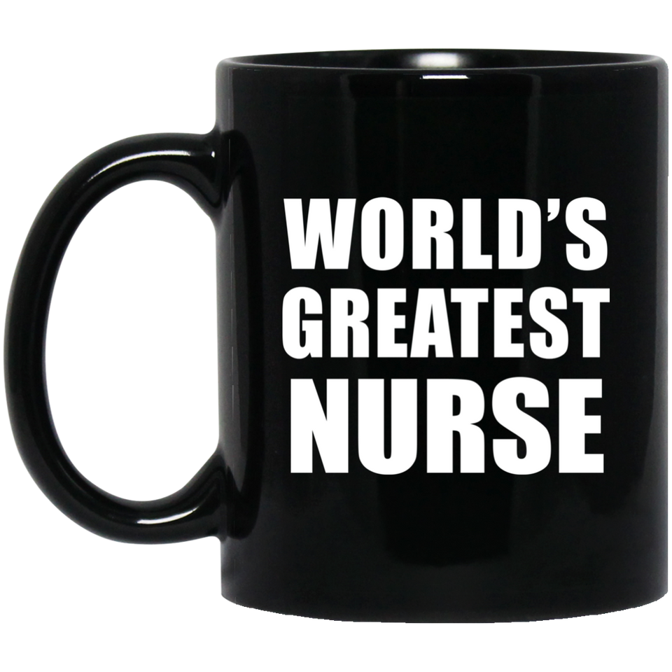 World's Greatest Nurse - 11 Oz Coffee Mug Black