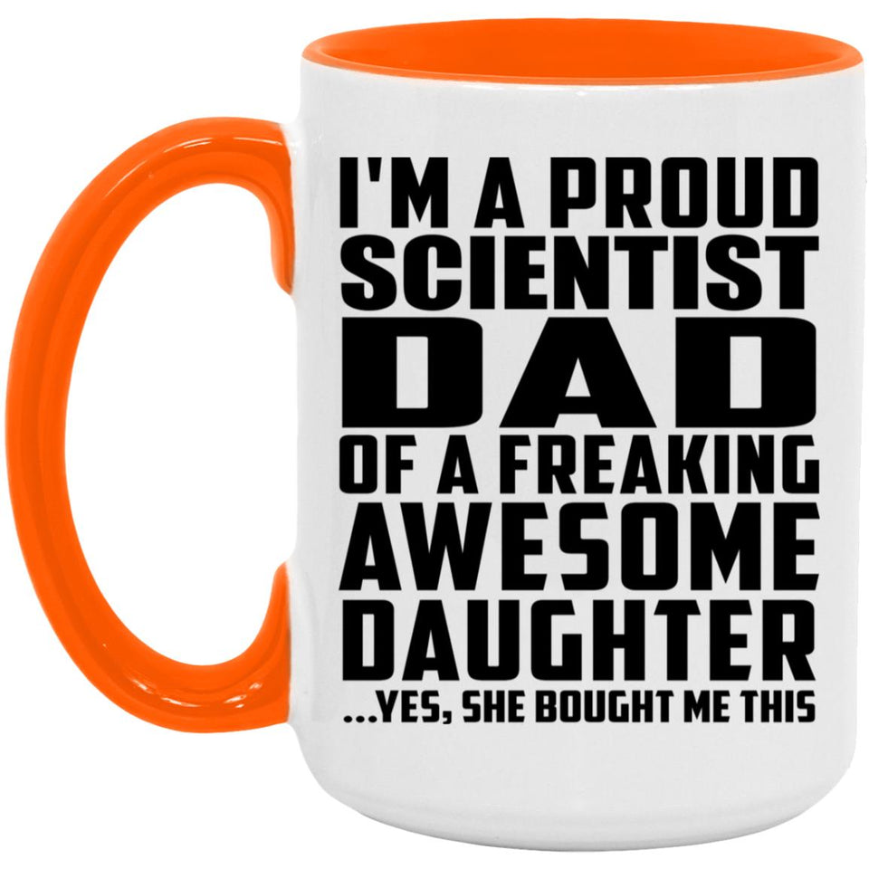 Proud Scientist Dad Of Awesome Daughter - 15oz Accent Mug Orange