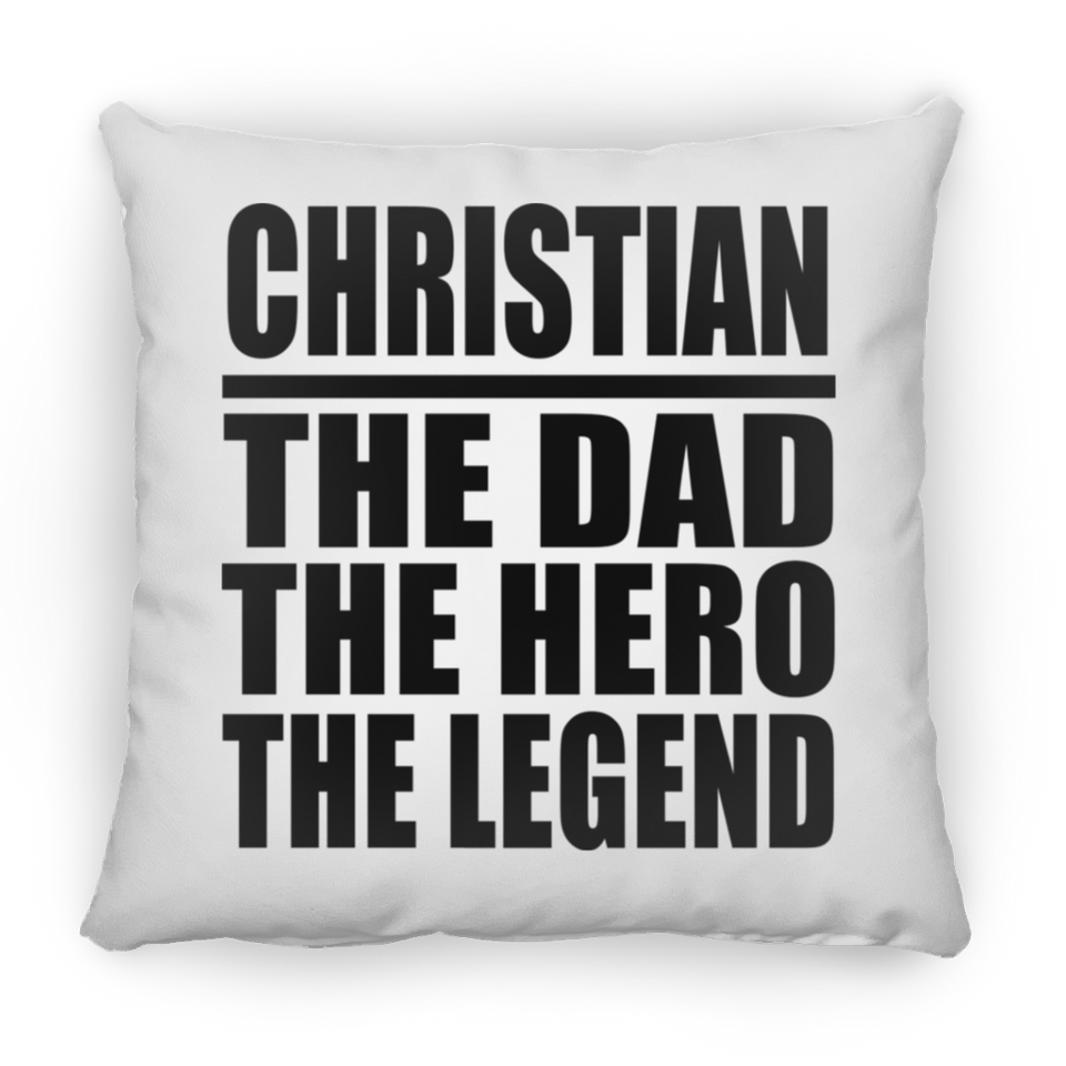 Christian The Dad The Hero The Legend - Throw Pillow