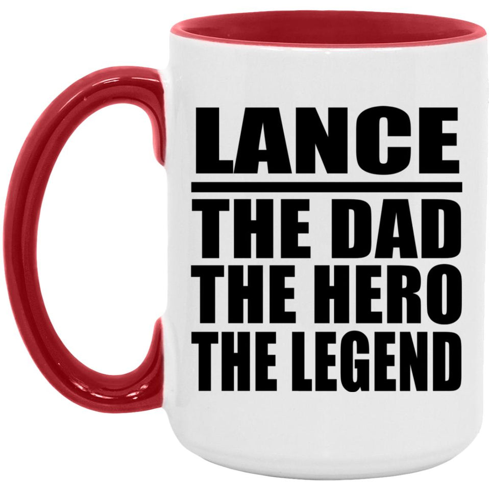 Lance The Dad The Hero The Legend - 15oz Accent Mug Red