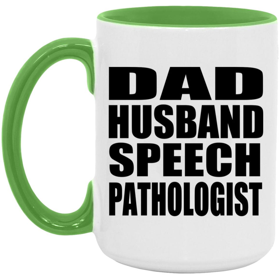 Dad Husband Speech Pathologist - 15oz Accent Mug Green