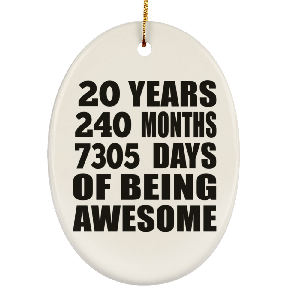 20th Birthday 20 Years 240 Months 7305 Days Of Awesome - Oval Ornament