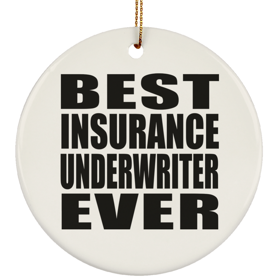 Best Insurance Underwriter Ever - Circle Ornament