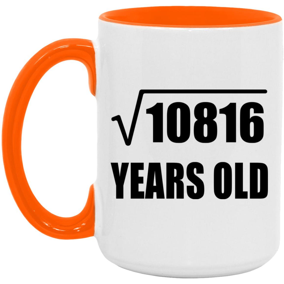 104th Birthday Square Root of 10816 Years Old - 15oz Accent Mug Orange