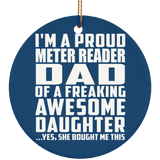 Proud Meter Reader Dad Of Awesome Daughter - Circle Ornament
