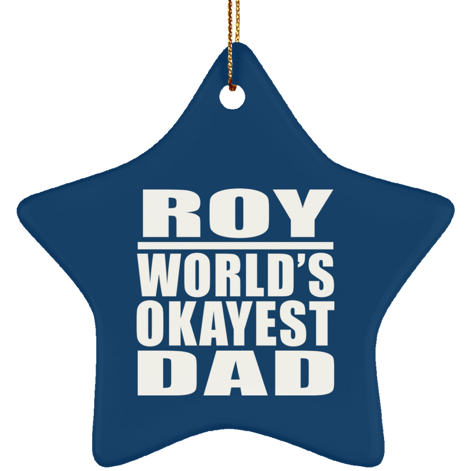 Roy World's Okayest Dad - Star Ornament