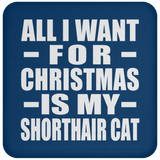 All I Want For Christmas Is My Shorthair Cat - Coaster