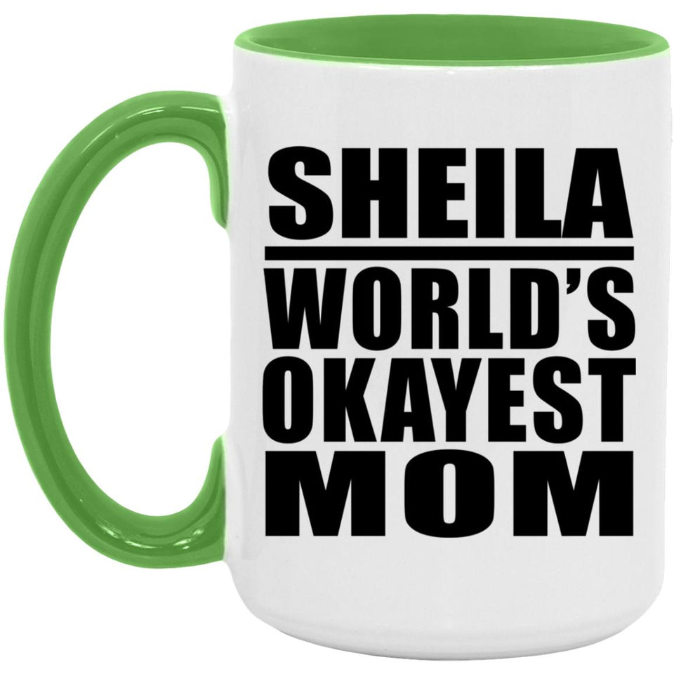 Sheila World's Okayest Mom - 15oz Accent Mug Green