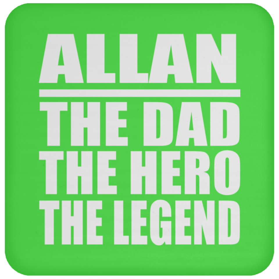 Allan The Dad The Hero The Legend - Drink Coaster