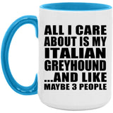 All I Care About Is My Italian Greyhound - 15oz Accent Mug Blue