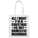 All I Want For Christmas Is My Domestic Mediumhair - Tote Bag White