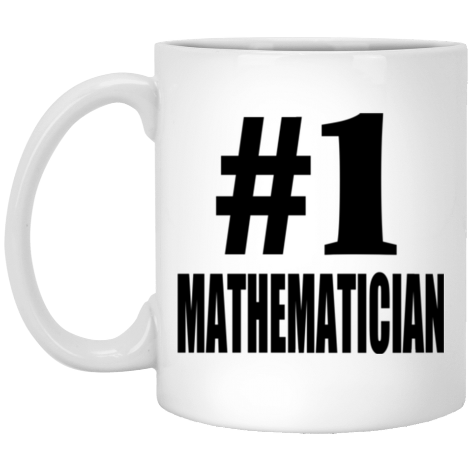 Number One #1 Mathematician - 11 Oz Coffee Mug